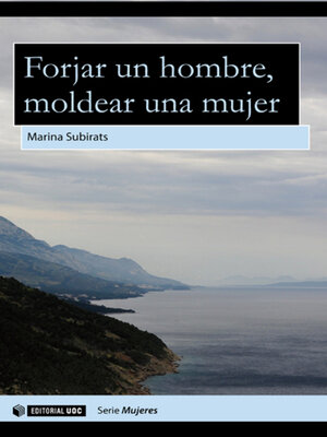 cover image of Forjar un hombre, moldear una mujer